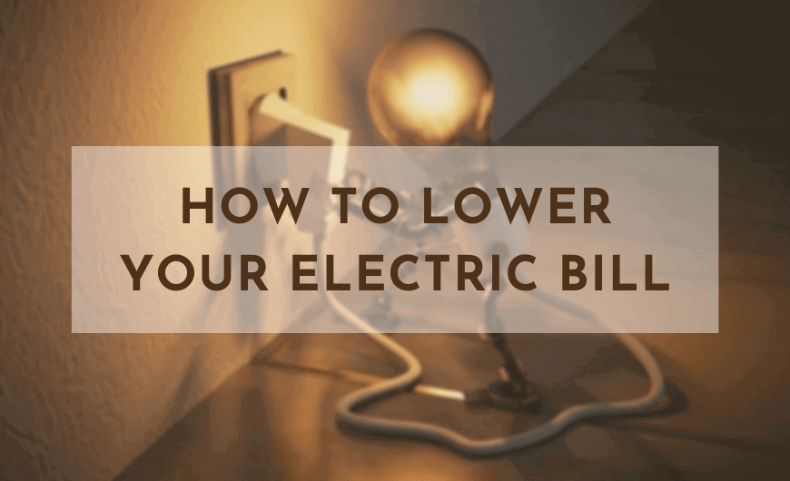 How Can You Lower Your Electric Bill?